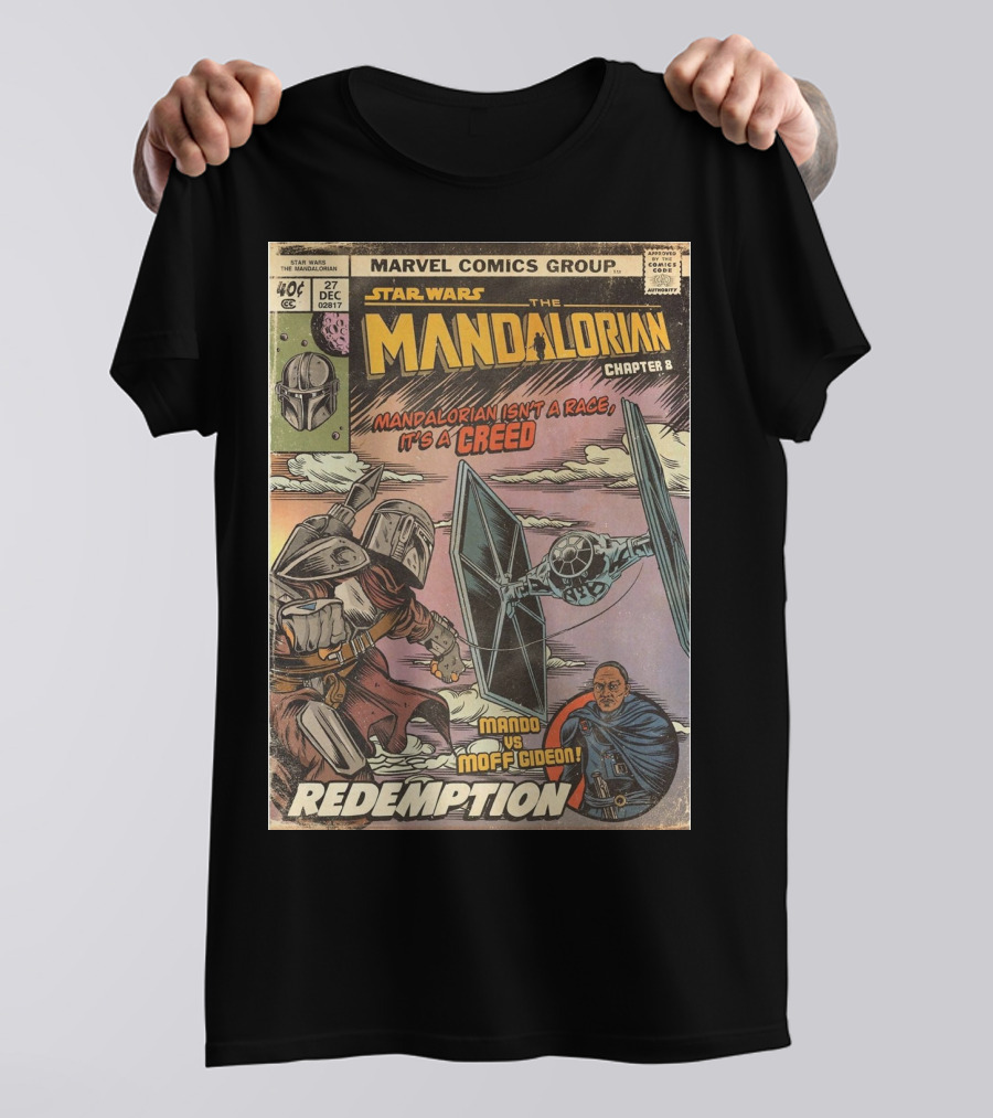 Star Wars The Mandalorian Chapter 8 Redemption Marvel Comics Group Mandalorian Isn't A Race It's A Creed Mando Vs Moff Gideon T-Shirt