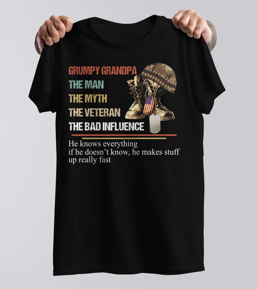 Grumpy Grandpa The Man The Myth The Veteran The Bad Influence T-Shirt