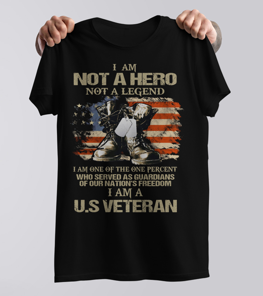 I Am Not A Hero Not A Legend U.S Veteran Guardians Of Our Nation's Freedom T-Shirt