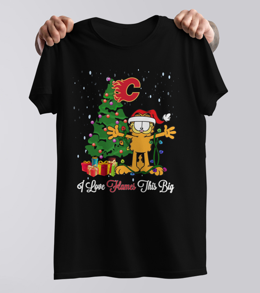 Calgary Flames Garfield Christmas Tree I Love Flames This Big T-Shirt