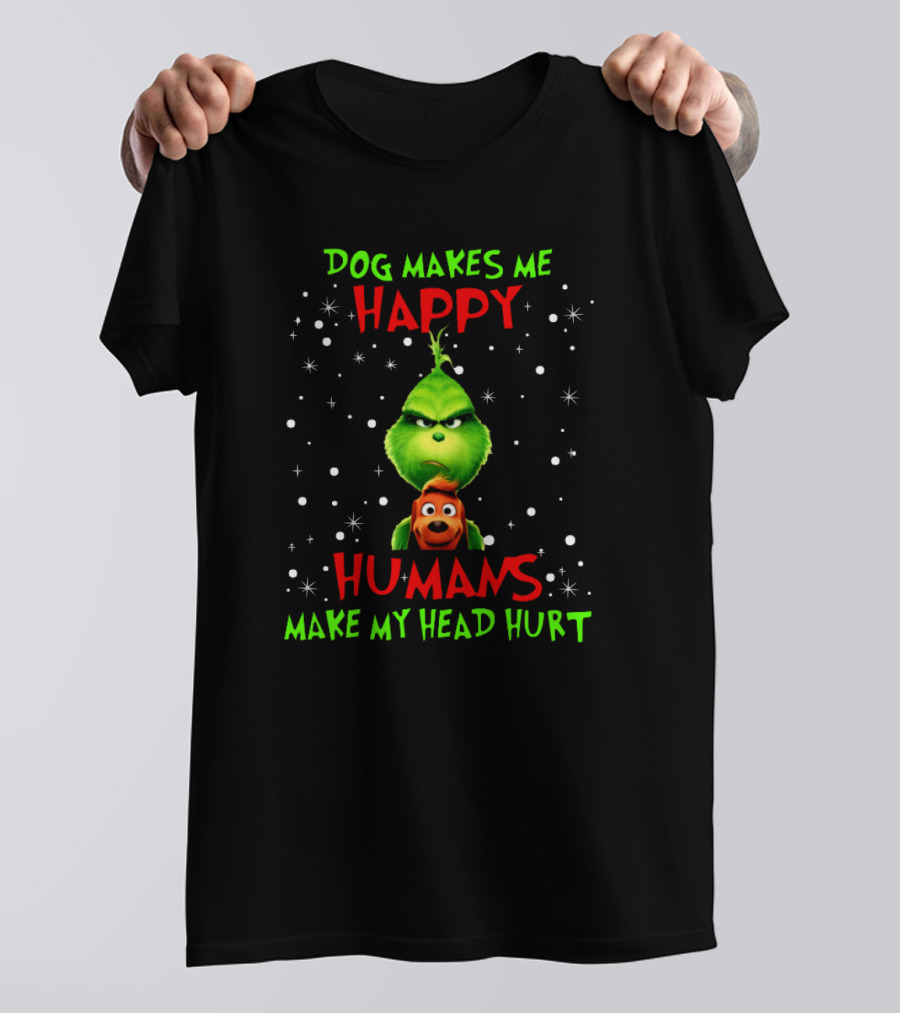 Dog Makes Me Happy Humans Make My Head Hurt Grinch And Max Starry Background T-Shirt