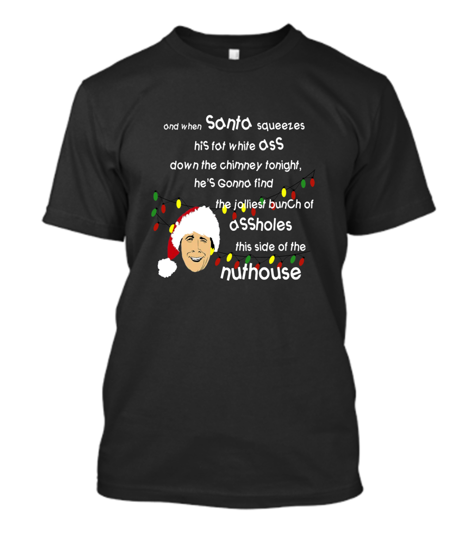 Clark Griswold Santa Funny Christmas Lights Nuthouse T-Shirt
