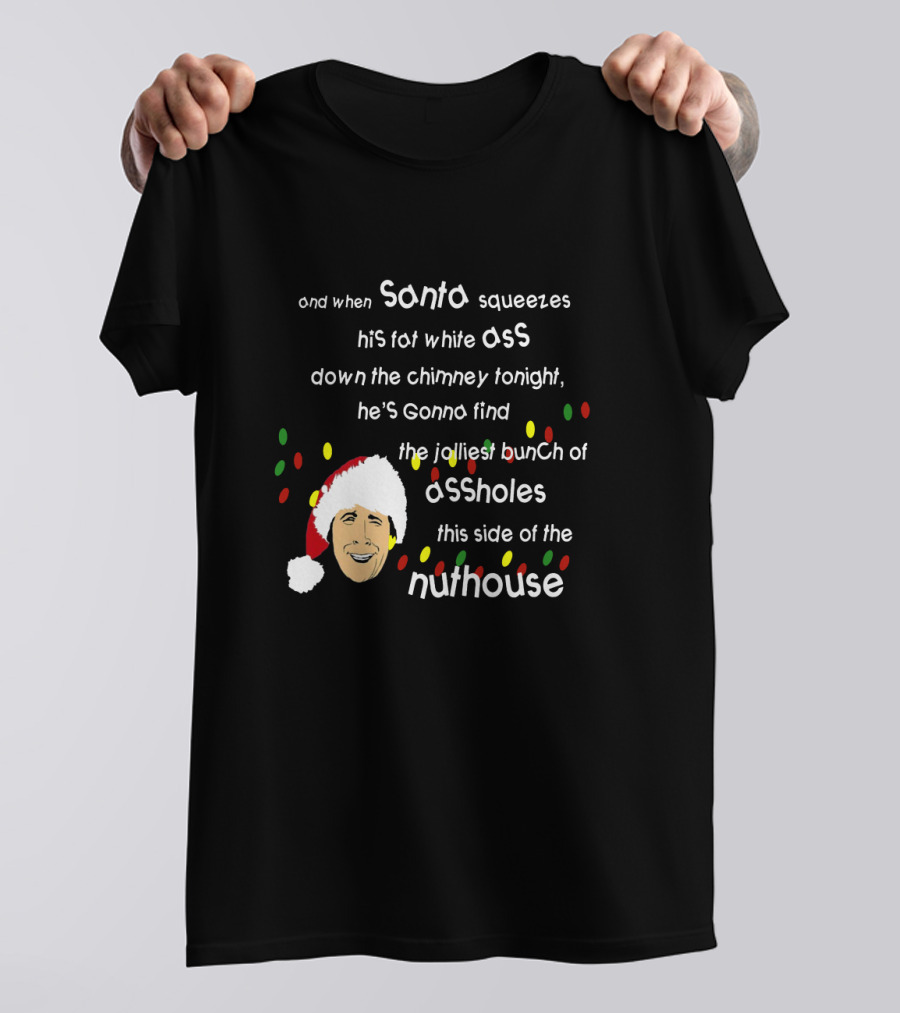 Clark Griswold Santa Funny Christmas Lights Nuthouse T-Shirt