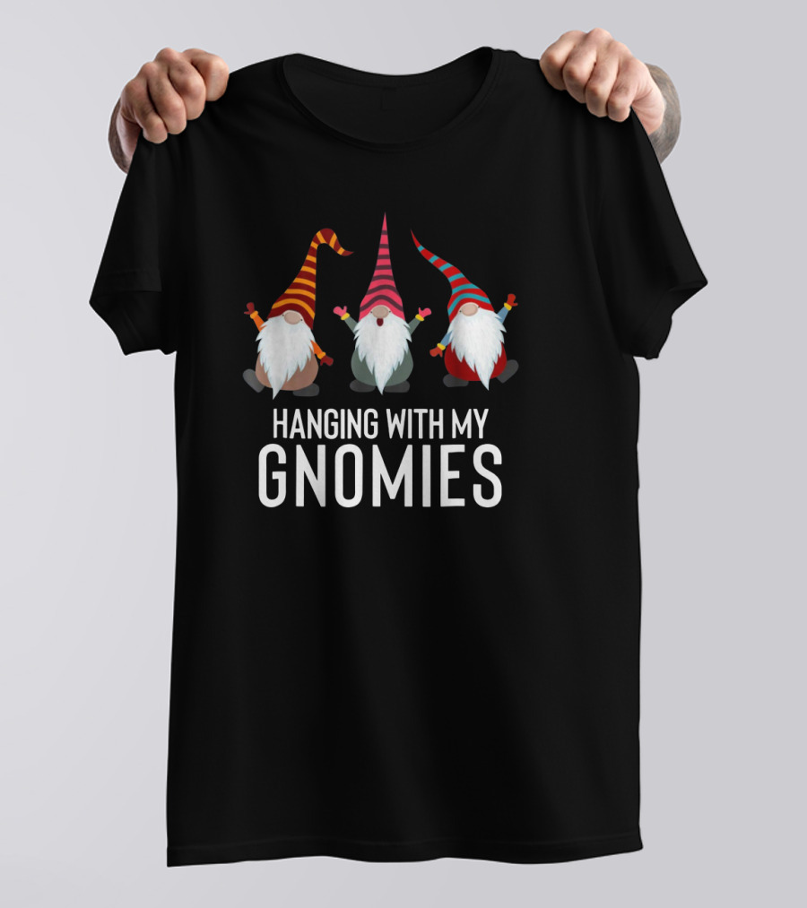 Hanging With My Gnomies Cute Gnome Trio Fun Holiday T-Shirt