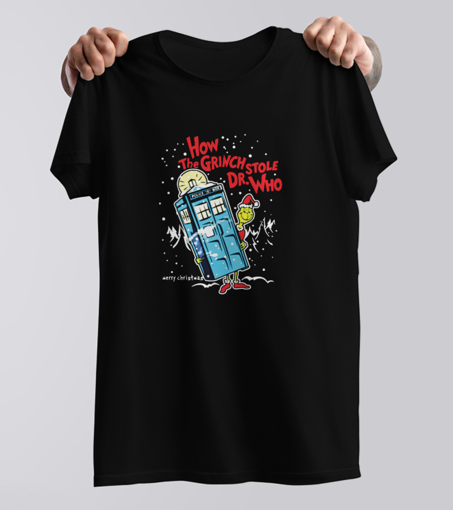 How The Grinch Stole Dr. Who With TARDIS And Merry Christmas Message T-Shirt