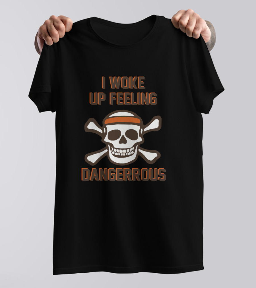 I Woke Up Feeling Dangerous Skull And Crossbones With Headband T-Shirt