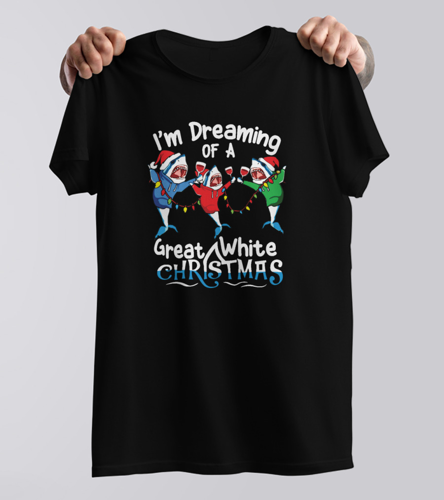 I'm Dreaming Of A Great White Christmas Santa Sharks With Holiday Lights And Wine T-Shirt
