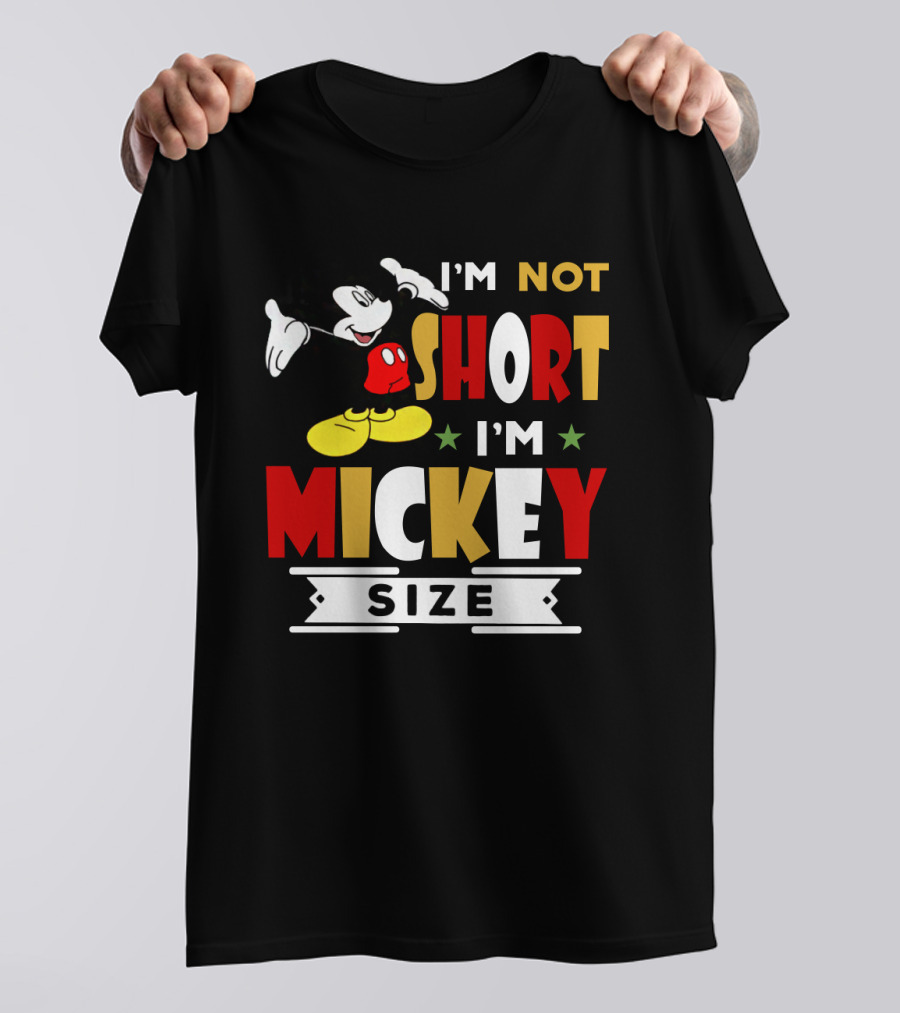 I'm Not Short I'm Mickey Size Disney Mickey Mouse T-Shirt