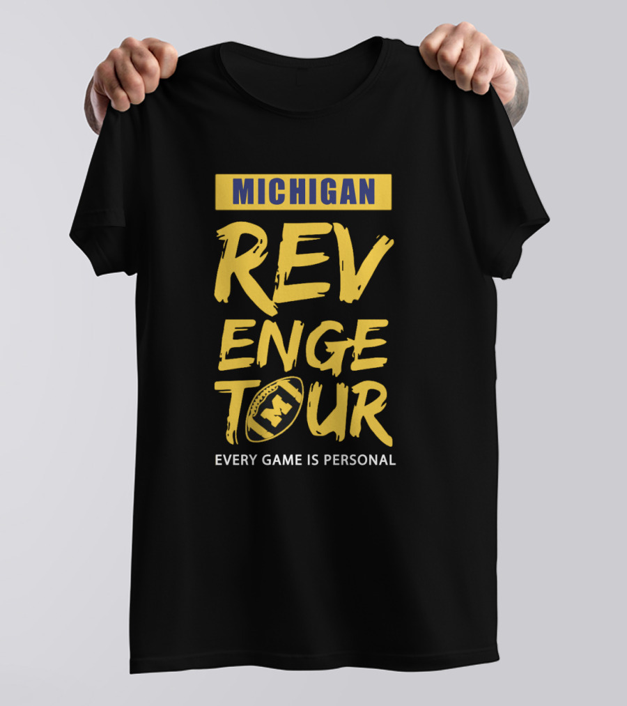 Michigan Revenge Tour Every Game Is Personal Football With M T-Shirt