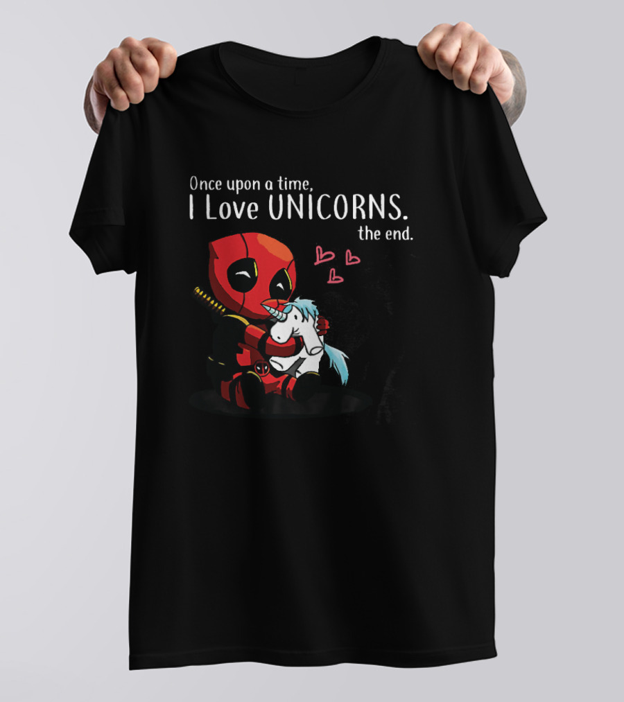 Once Upon A Time I Love Unicorns Deadpool The End T-Shirt