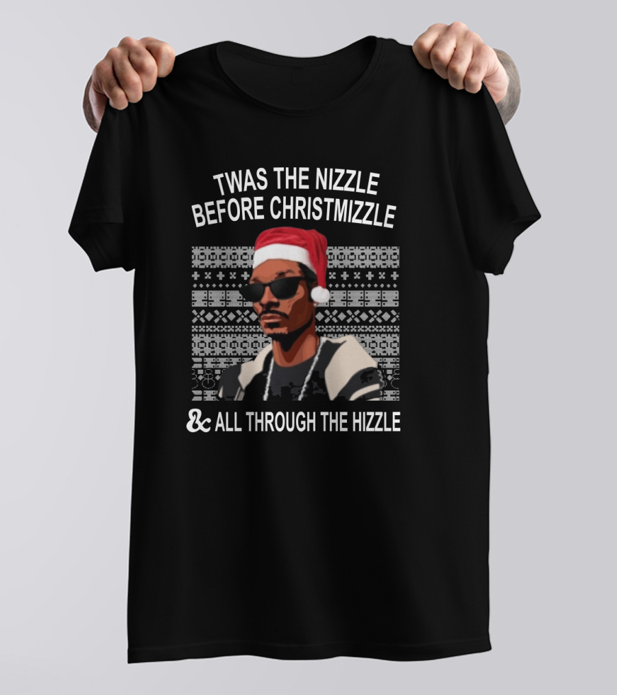 Twas The Nizzle Before Christmizzle And All Through The Hizzle Santa Hat Sunglasses T-Shirt
