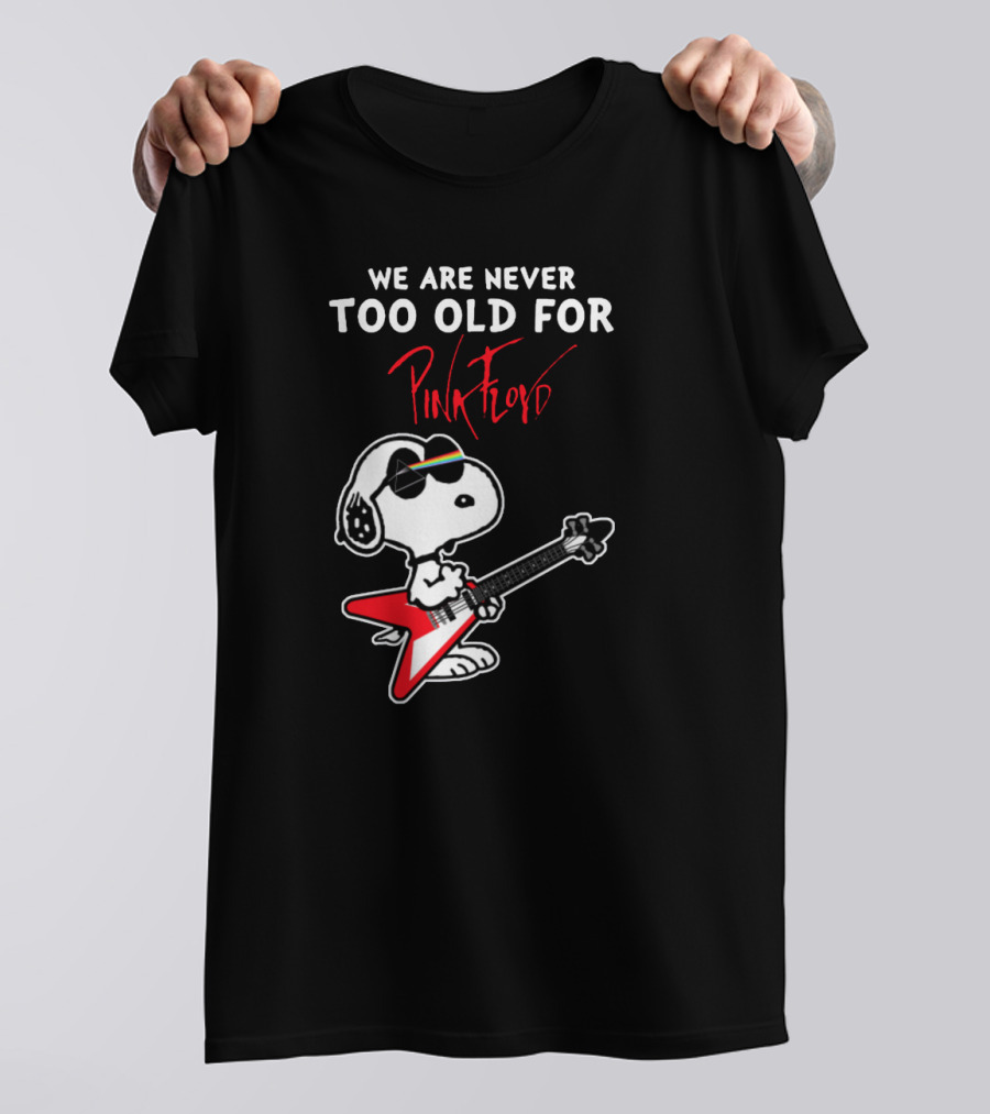 We Are Never Too Old For Pink Floyd Peanuts Snoopy Playing Rock Guitar T-Shirt