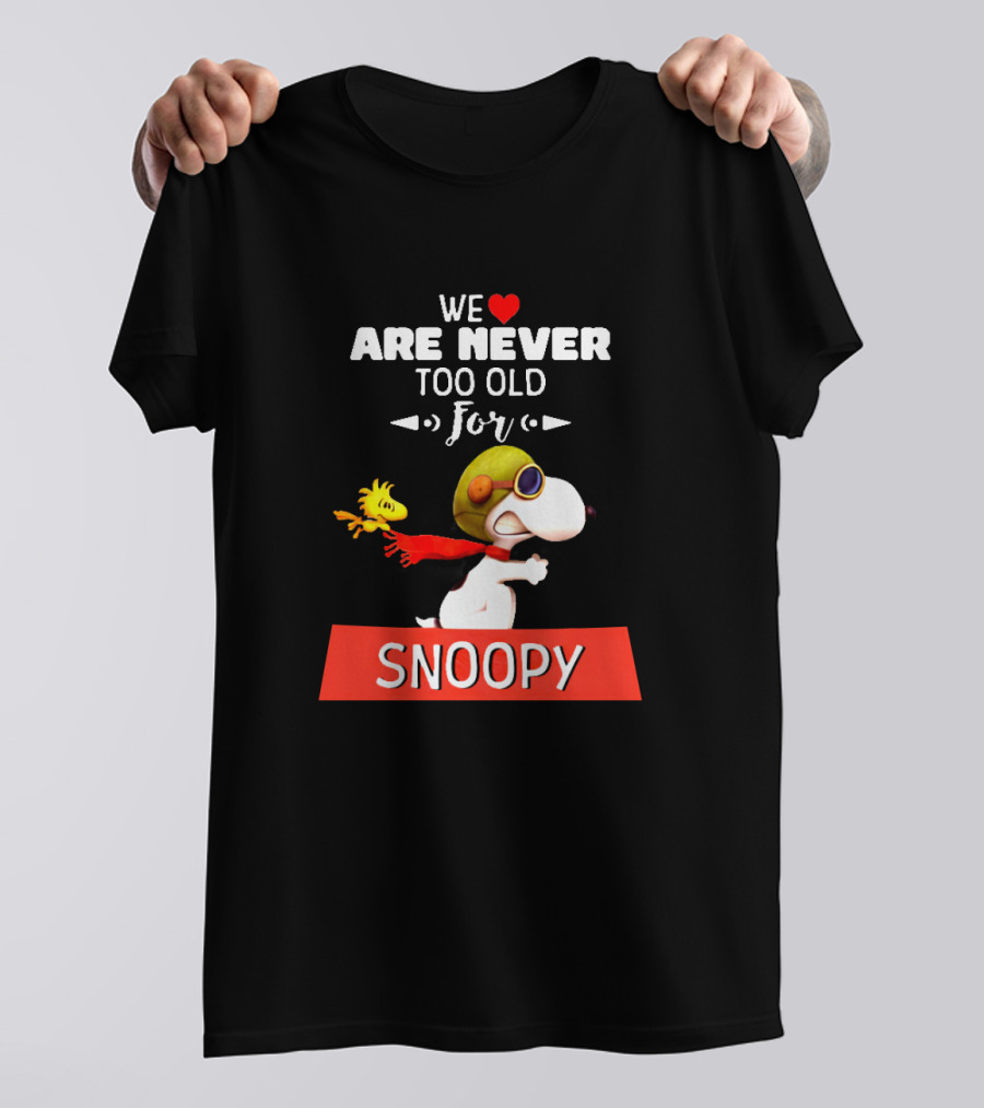 We Are Never Too Old For Snoopy And Woodstock Adventure T-Shirt
