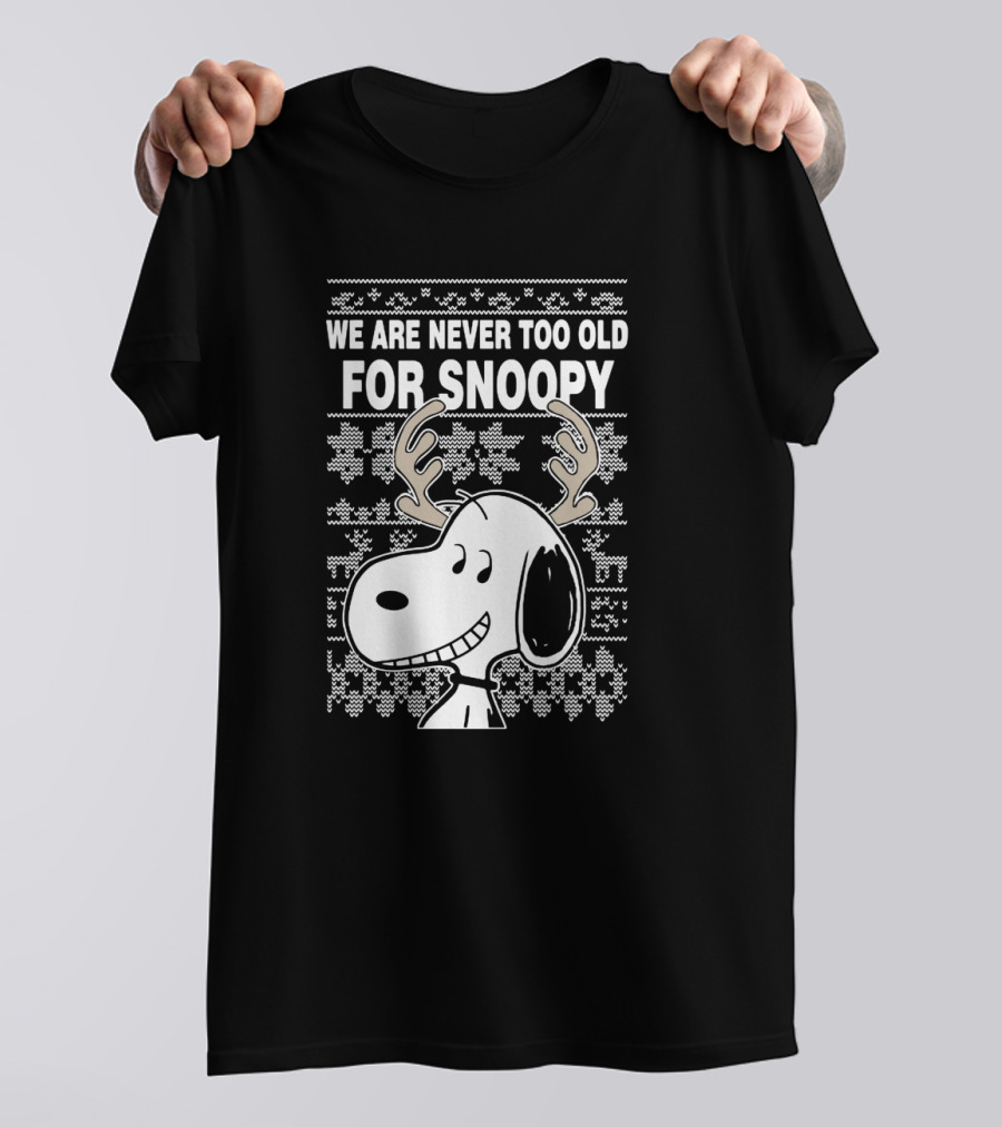 We Are Never Too Old For Snoopy Christmas Antlers T-Shirt