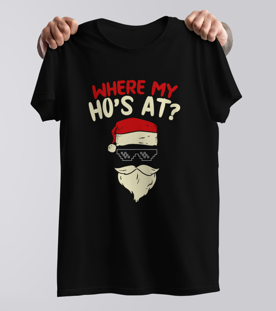 Where My Ho's At Christmas Santa With Thug Life Pixel Sunglasses T-Shirt