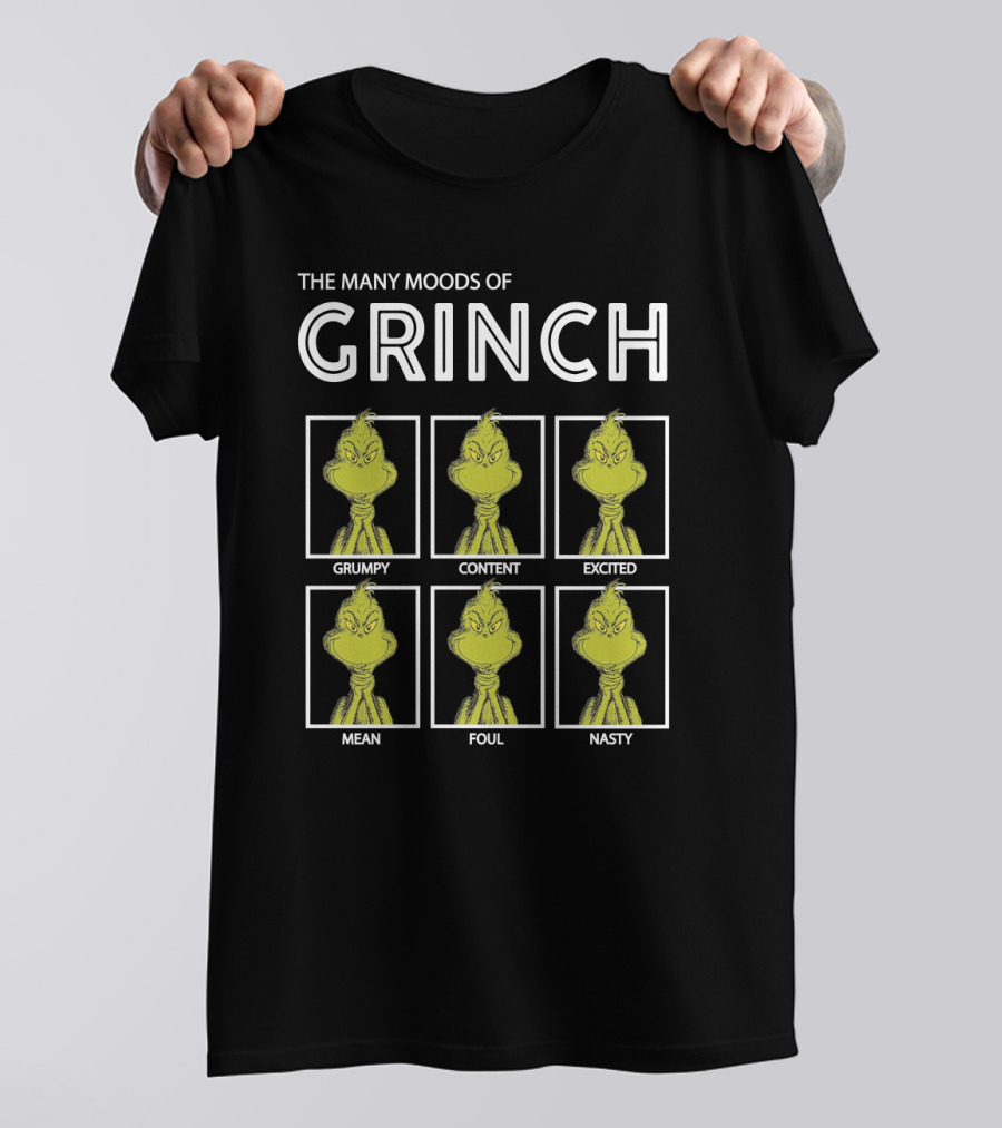 The Many Moods Of Grinch Grumpy Content Excited Mean Foul Nasty T-Shirt