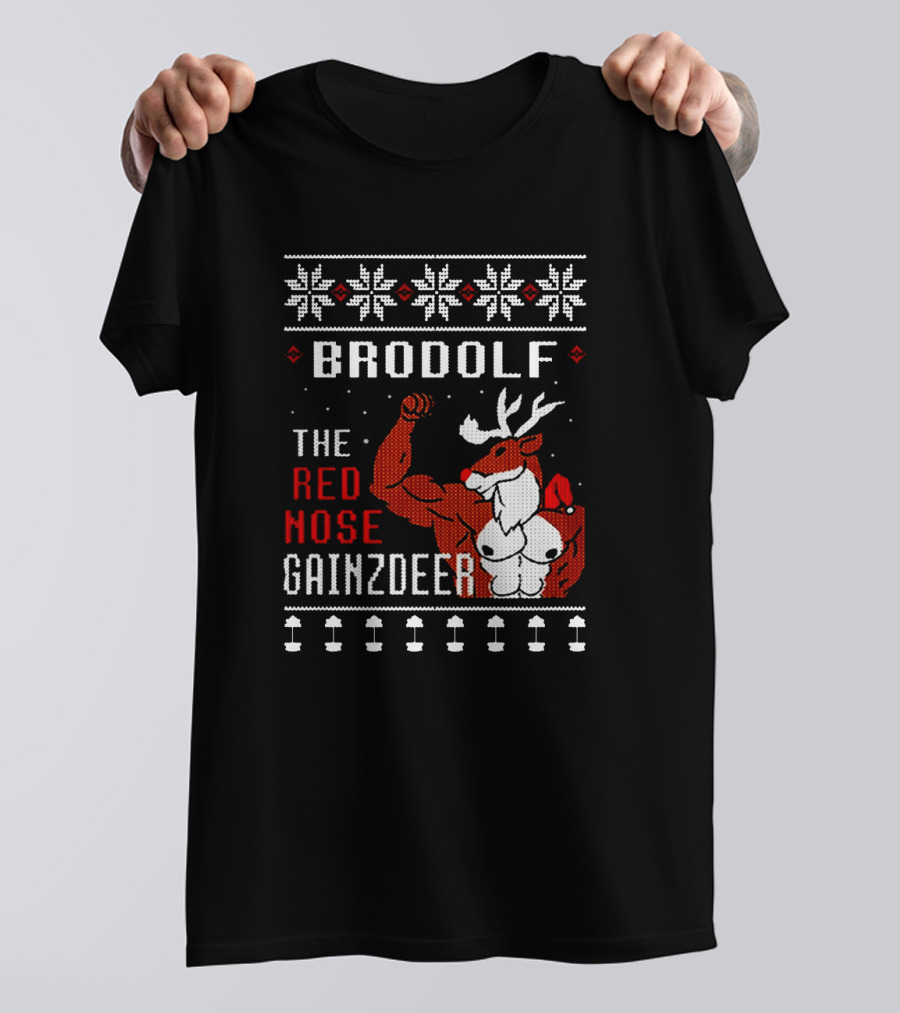 Brodolf The Red Nose Gainzdeer Christmas Sweater Featuring Buff Reindeer And Snowflake T-Shirt