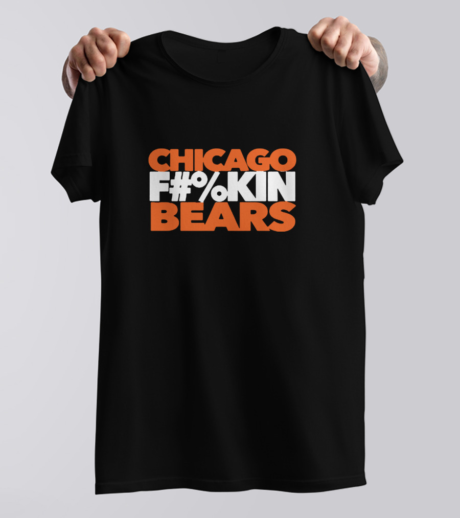 Chicago F#%kin Bears Football Enthusiast Fan Gear T-Shirt