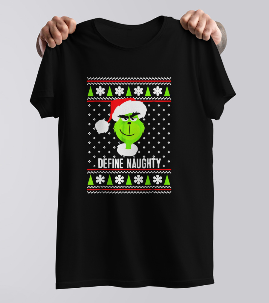 Define Naughty Grinch Ugly Christmas Sweater Santa Hat Snowflakes Trees T-Shirt