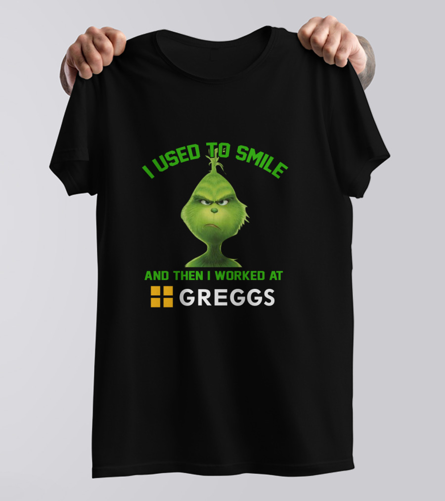 Grinch I Used To Smile And Then I Worked At Greggs T-Shirt