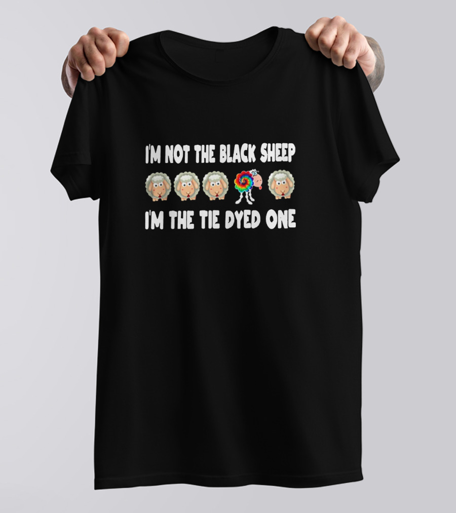 Im Not The Black Sheep Im The Tie Dyed One Colorful Sheep T-Shirt