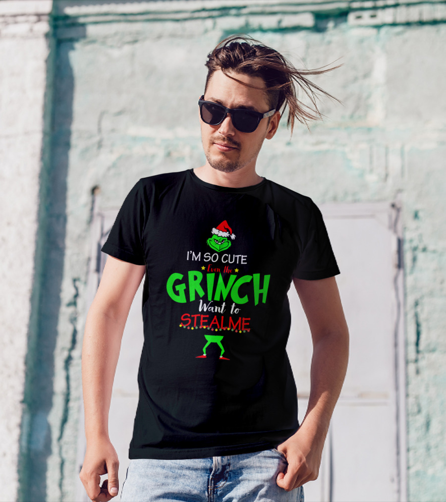 I'm So Cute Even The Grinch Want To Steal Me Christmas Santa Hat Green Face T-Shirt