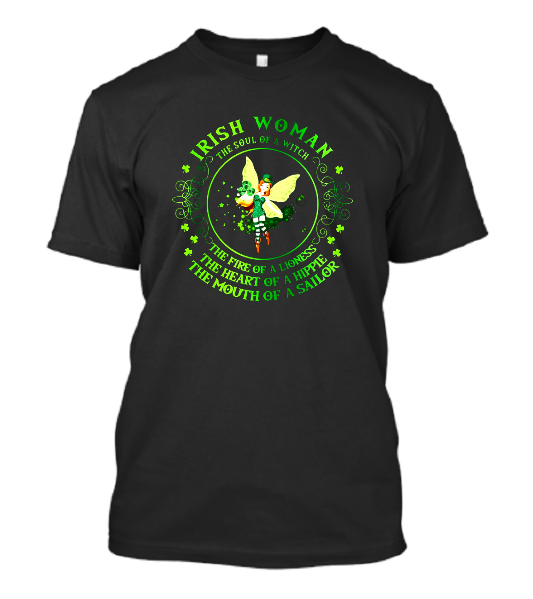Irish Woman The Soul Of A Witch Fire Of A Lioness Heart Of A Hippie Mouth Of A Sailor T-Shirt