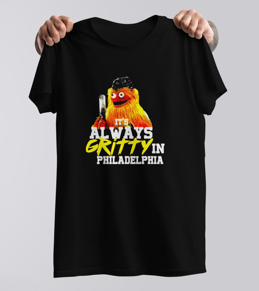 Gritty It's Always Gritty In Philadelphia Iconic Philadelphia Flyers Mascot T-Shirt