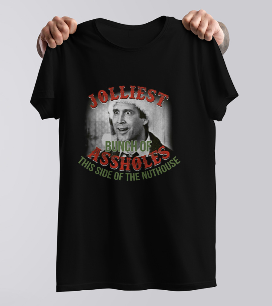 Jolliest Bunch Of Assholes This Side Of The Nuthouse T-Shirt