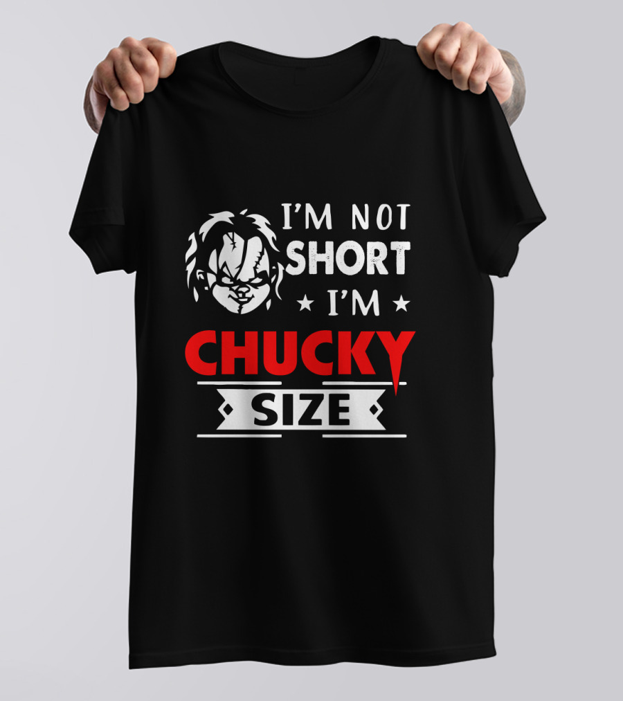 I'm Not Short I'm Chucky Size Doll Horror Movie Reference T-Shirt