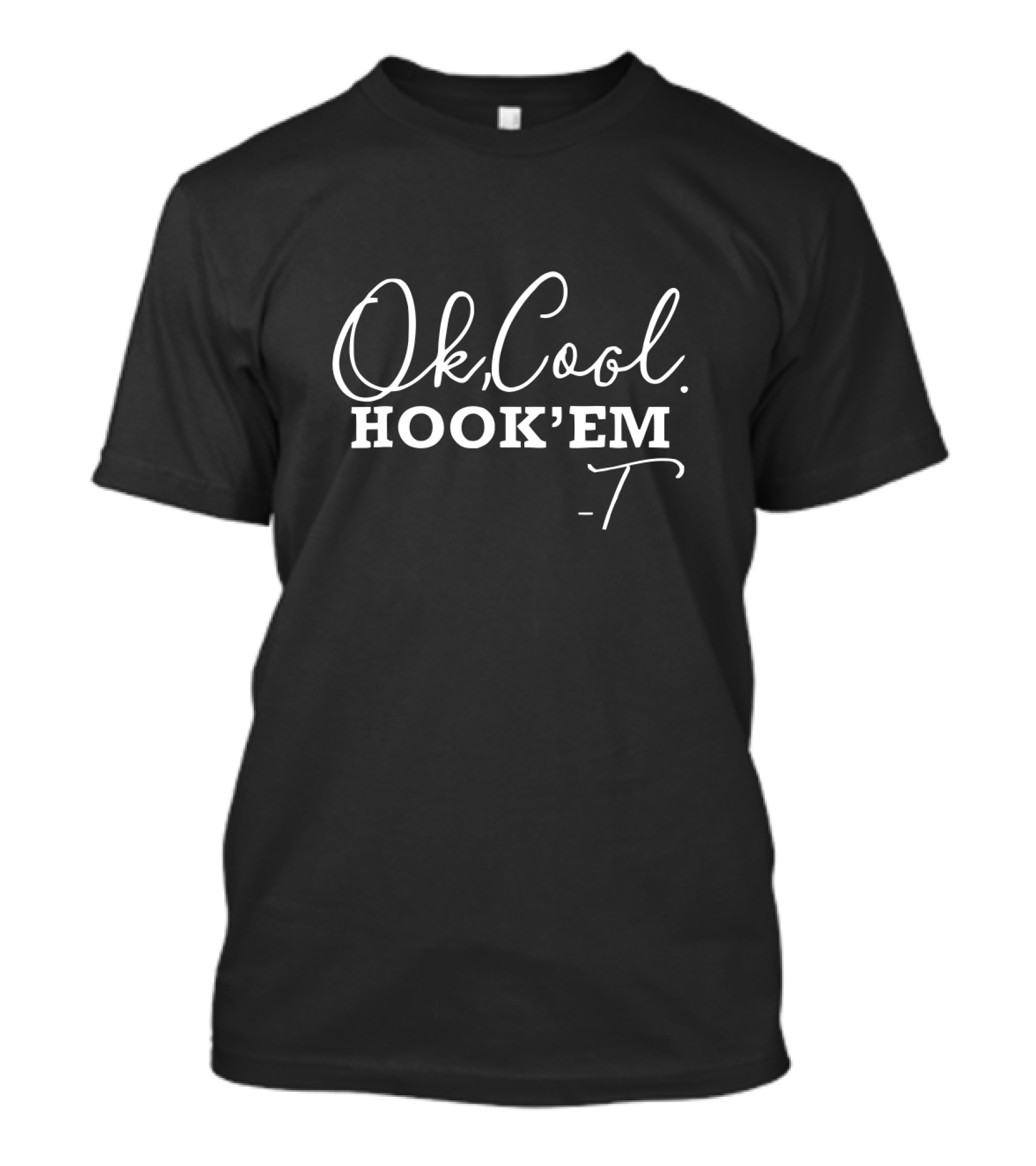 Ok Cool Hook 'Em T-Shirt Texas Longhorns Fan Slogan T-Shirt