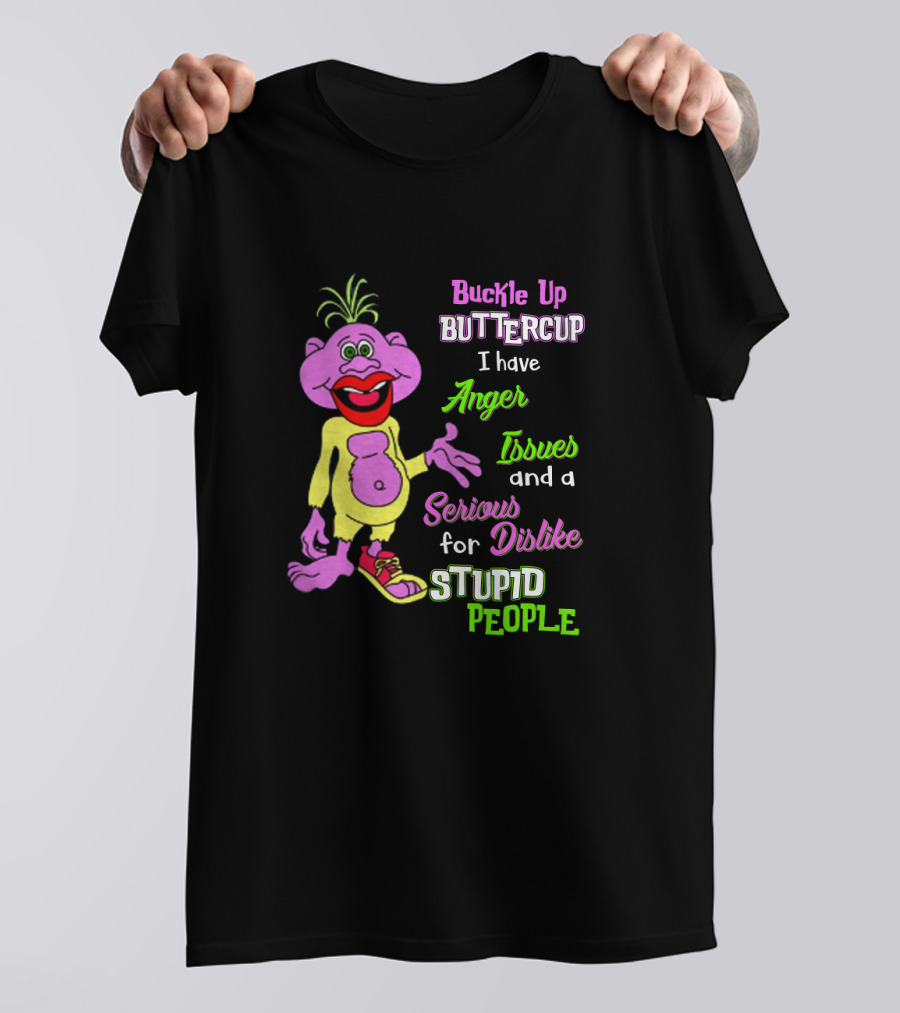 Buckle Up Buttercup I Have Anger Issues And A Serious Dislike For Stupid People Purple Cartoon Character T-Shirt