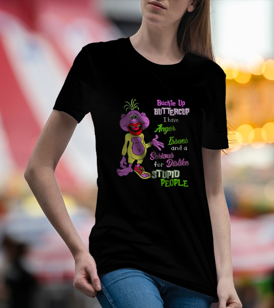 Buckle Up Buttercup I Have Anger Issues And A Serious Dislike For Stupid People Purple Cartoon Character T-Shirt
