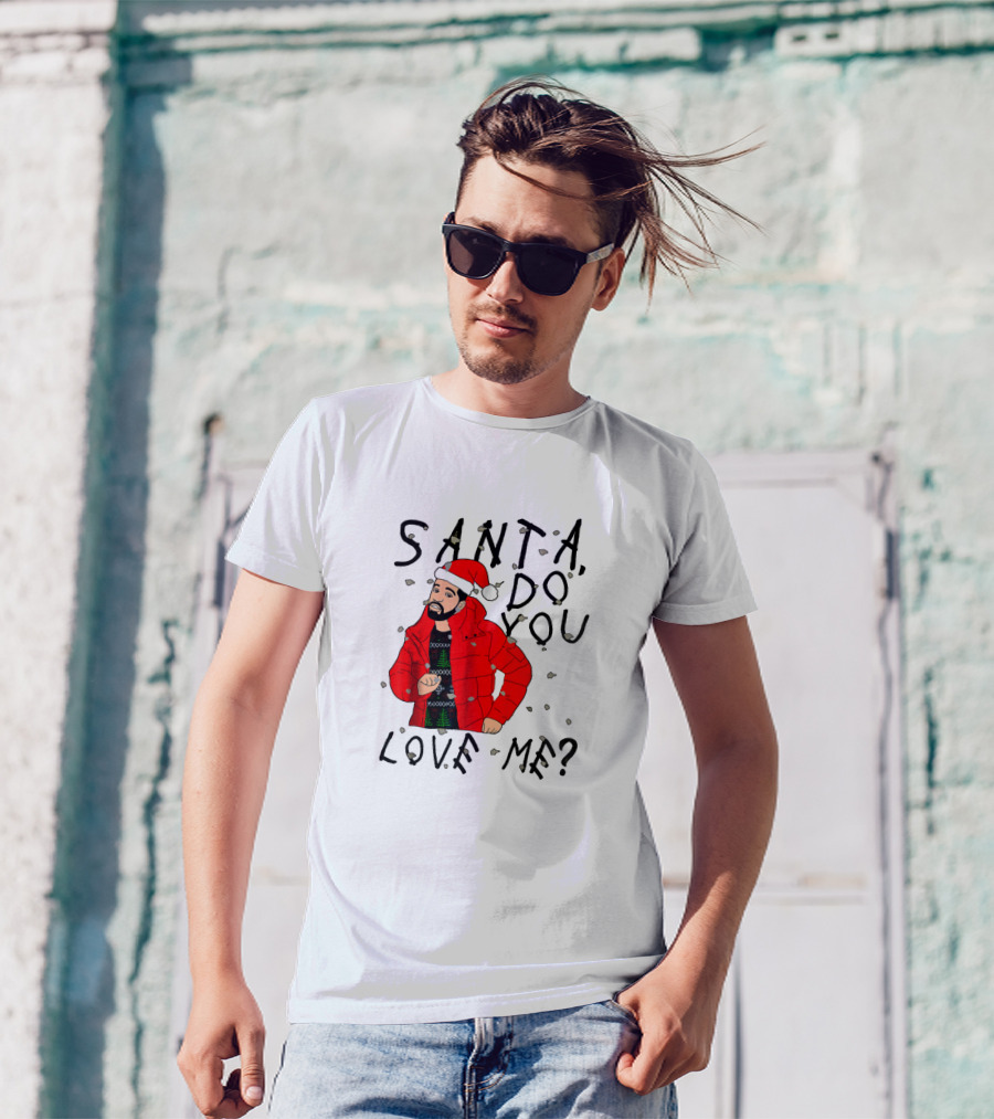 Santa Do You Love Me Festive Red Jacket And Bearded Santa Hat Holiday T-Shirt