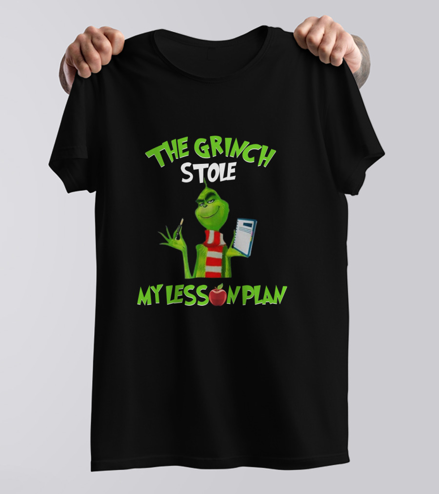 The Grinch Stole My Lesson Plan Teacher Fun Holiday T-Shirt