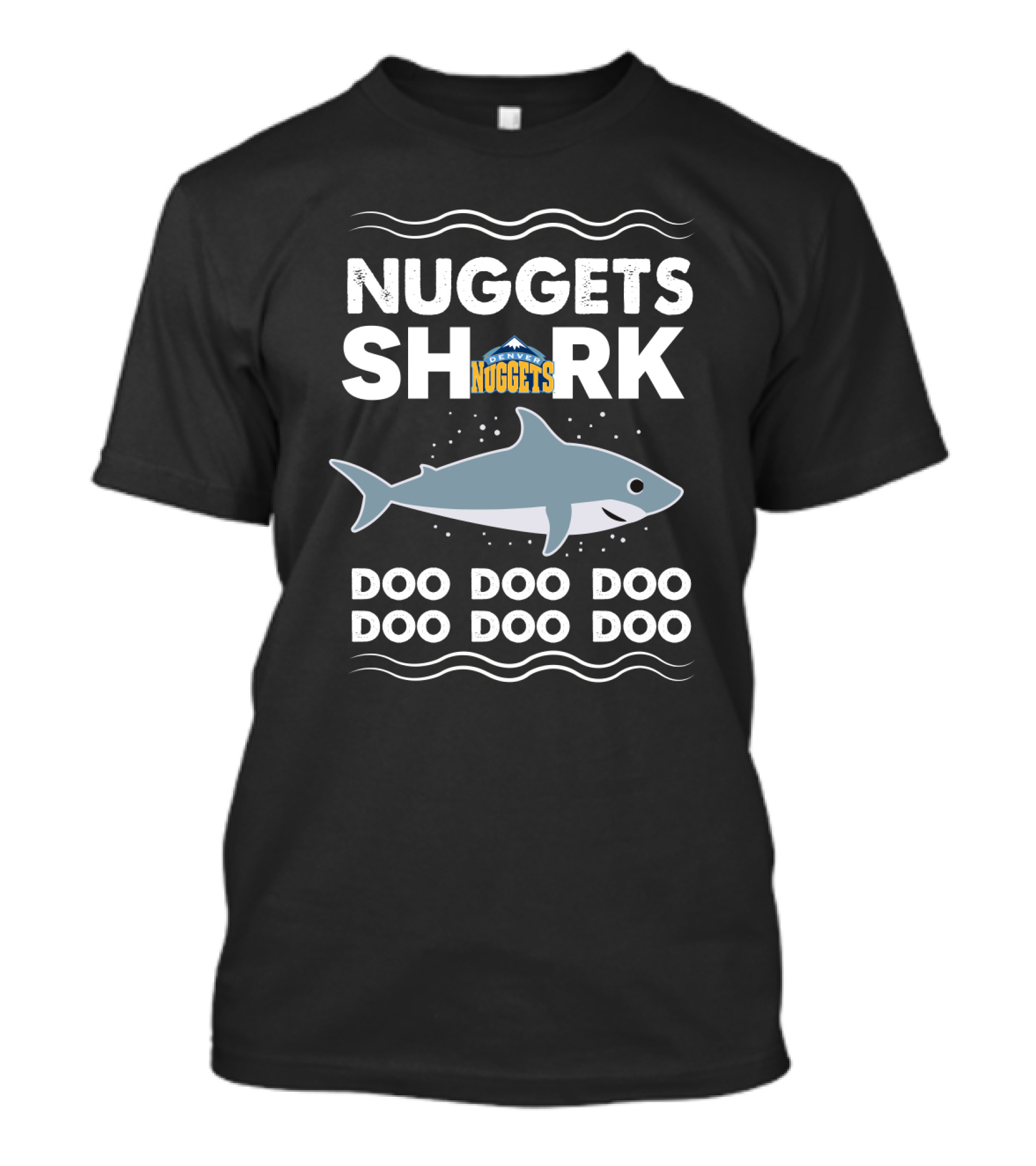 Denver Nuggets Shark Doo Doo Doo Doo Doo Doo T-Shirt