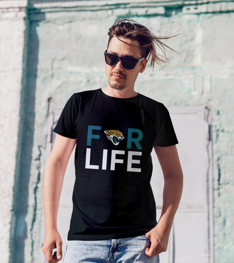 For Life Jacksonville Jaguars Fans T-Shirt