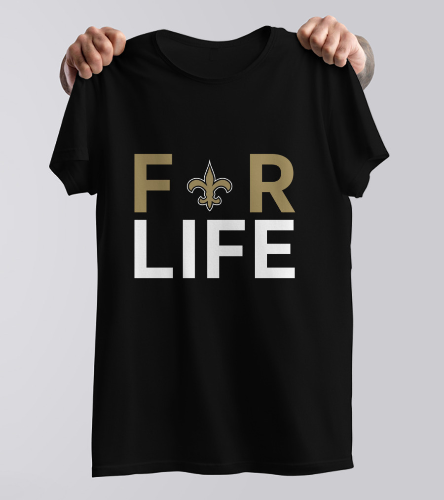 For Life Fleur-De-Lis New Orleans Saints Fans T-Shirt