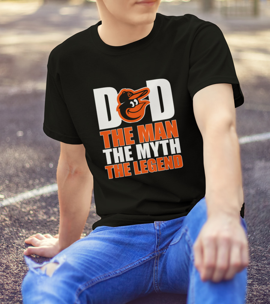 Baltimore Orioles Dad The Man The Myth The Legend T-Shirt