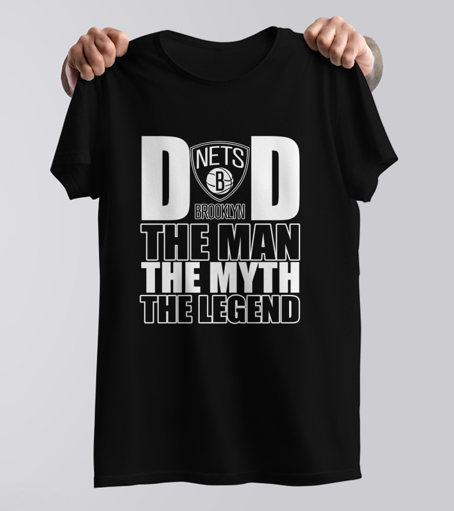 Brooklyn Nets Dad The Man The Myth The Legend Father's Day T-Shirt