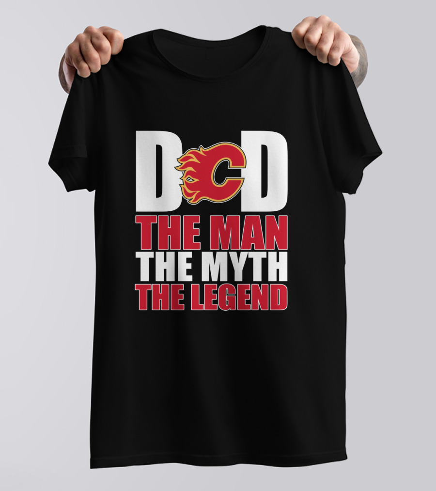 Calgary Flames Dad The Man The Myth The Legend T-Shirt