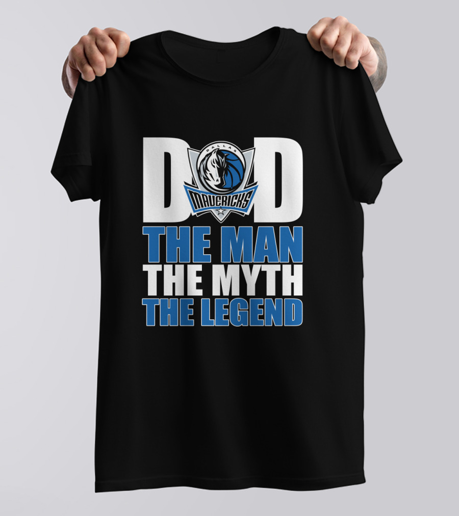 Dallas Mavericks Dad The Man The Myth The Legend T-Shirt