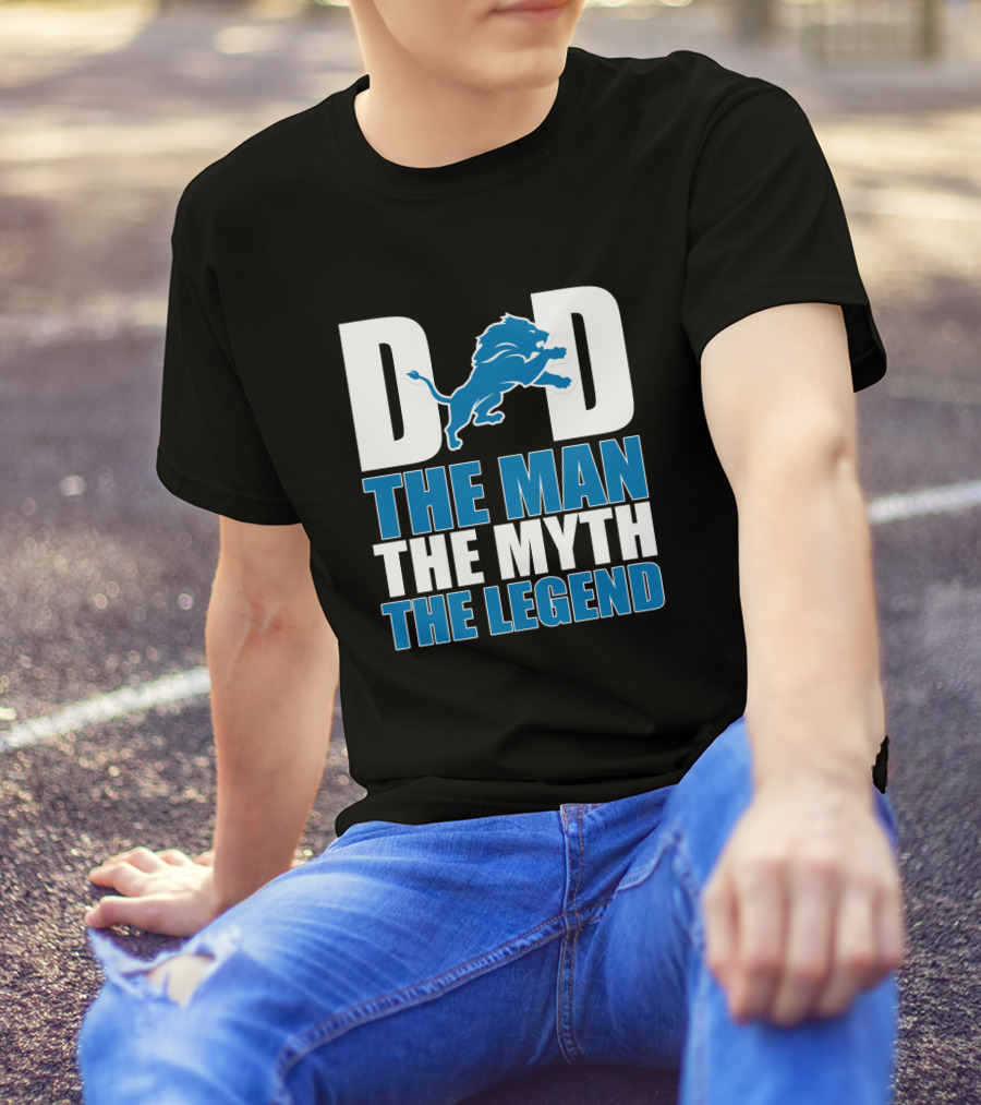 Detroit Lions Dad The Man The Myth The Legend Father's Day Gift T-Shirt