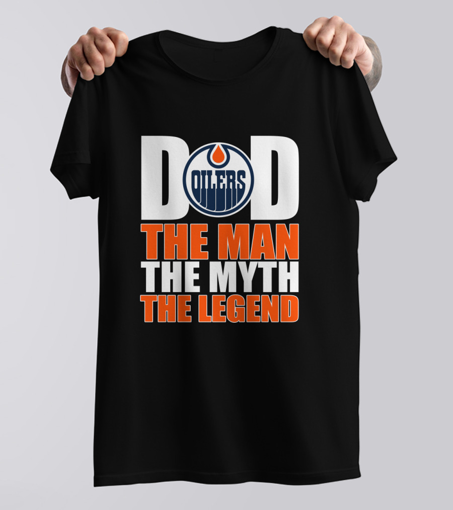 Dad Oilers The Man The Myth The Legend T-Shirt
