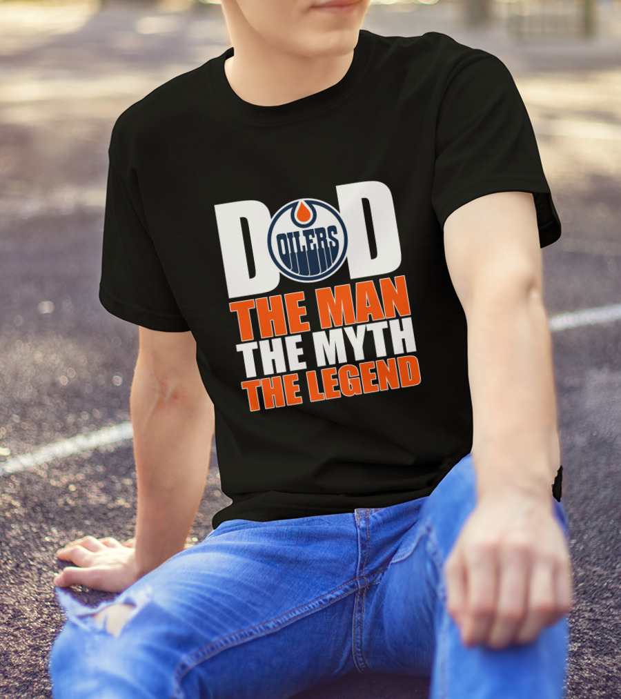 Dad Oilers The Man The Myth The Legend T-Shirt