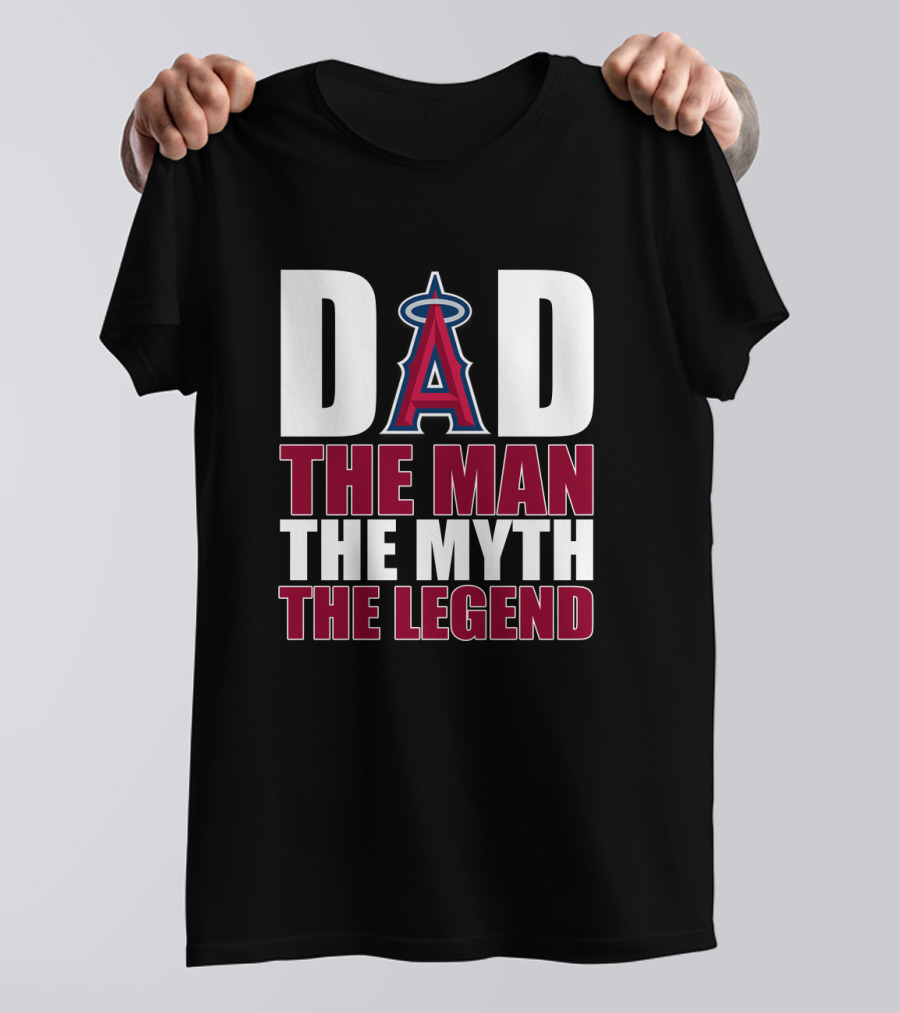 Los Angeles Angels Dad The Man The Myth The Legend T-Shirt