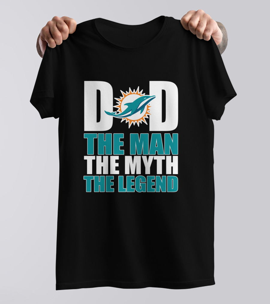 Miami Dolphins Dad The Man The Myth The Legend Father's Day Gift T-Shirt