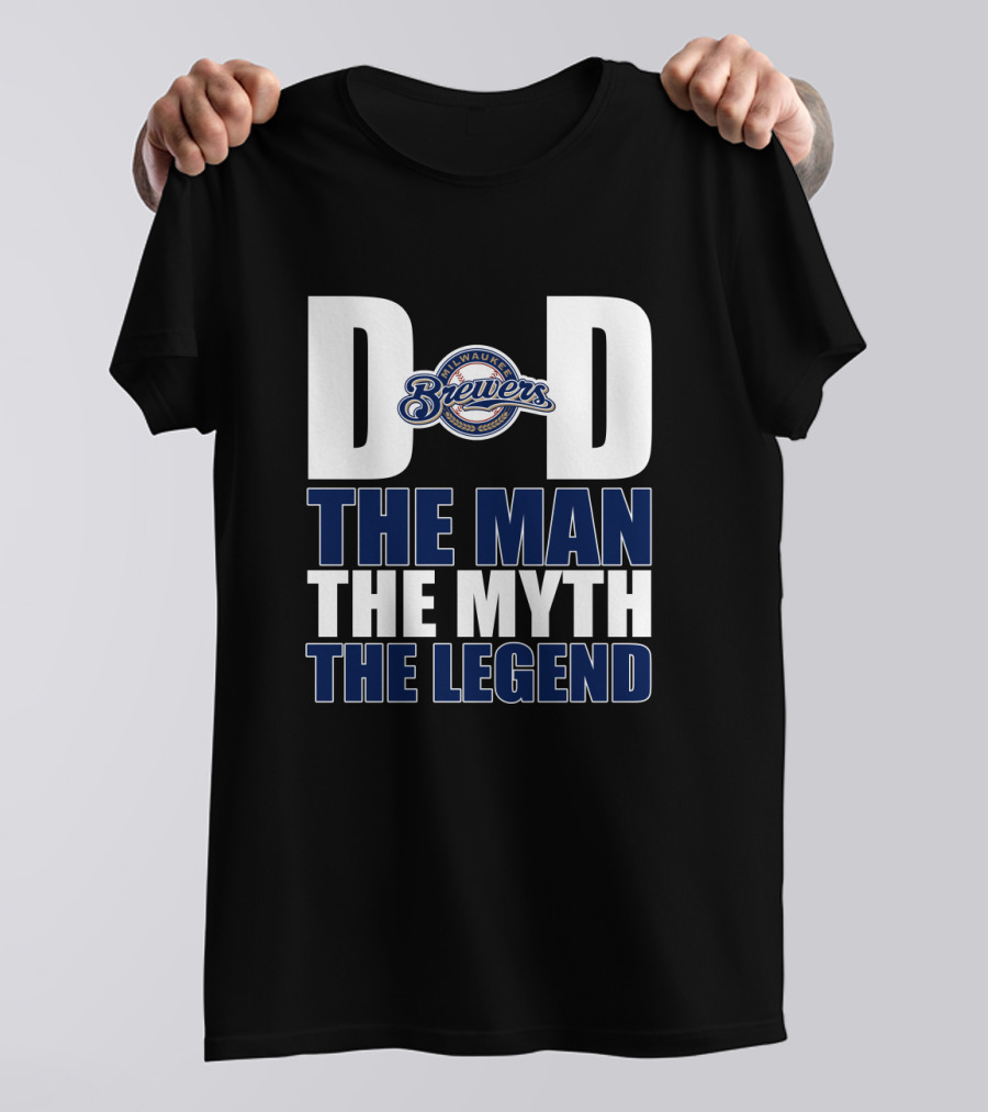 Milwaukee Brewers Dad The Man The Myth The Legend T-Shirt