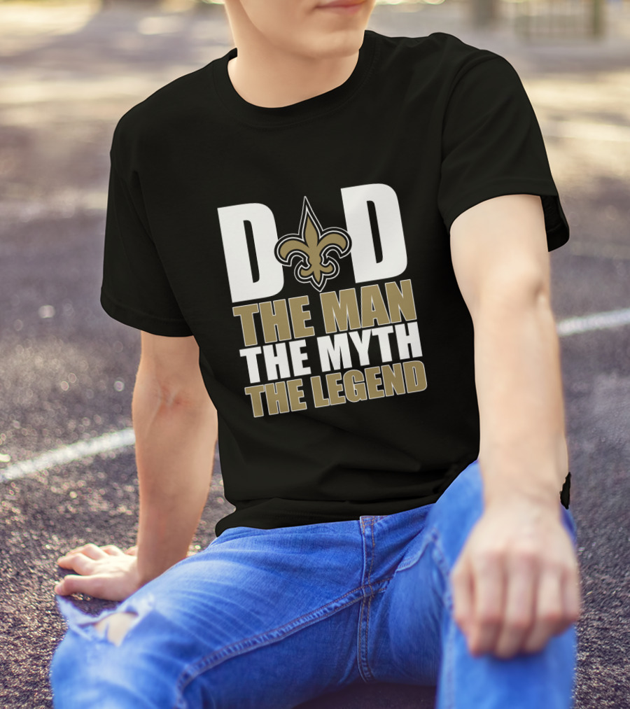 New Orleans Saints Dad The Man The Myth The Legend Father's Day T-Shirt