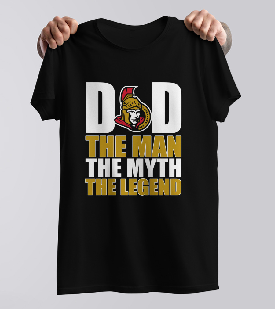 DAD Ottawa Senators The Man The Myth The Legend T-Shirt